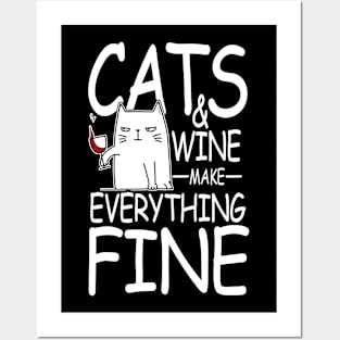 Cats and Wine Make Everything Fine Posters and Art